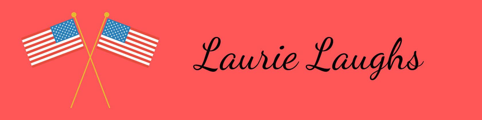 Laurie Laughs